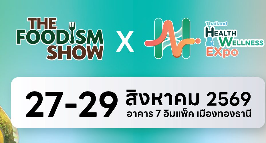 The Foodism Show X Thailand Health and Wellness 2026